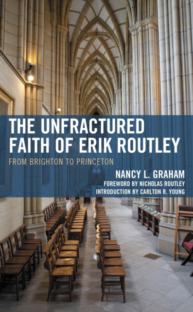 Book cover of: Unfractured Faith of Erik Routley. By: Nancy L. Graham
