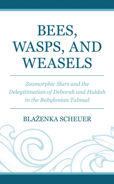 Book cover of: Bees, Wasps, and Weasels. By: Blaženka Scheuer