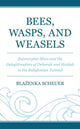 Book cover of: Bees, Wasps, and Weasels. By: Blaženka Scheuer