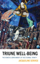 Book cover of: Triune Well-Being. By: Jacqueline Service