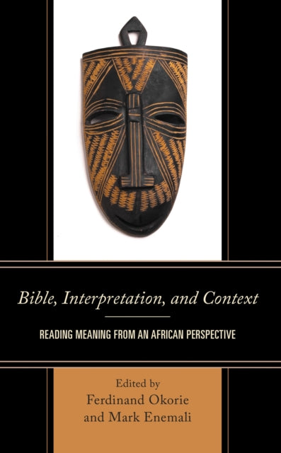 Book cover of: Bible, Interpretation, and Context. By: Ferdinand Okorie