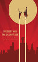 Book cover of: Theology and the DC Universe. By: Gabriel Mckee