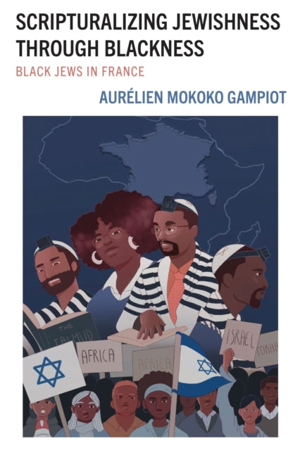 Book cover of: Scripturalizing Jewishness through Blackness. By: Aurélien Mokoko Gampiot