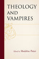 Book cover of: Theology and Vampires. By: Madeline Potter
