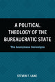 Book cover of: Political Theology of the Bureaucratic State. By: Steven T. Lane