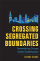 Book cover of: Crossing Segregated Boundaries. By: Dionne Danns