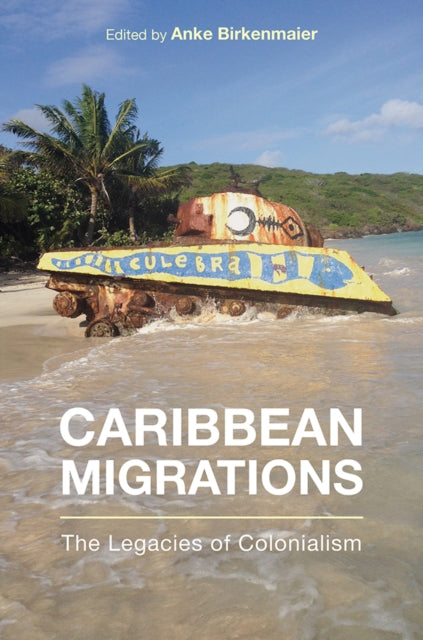 Book cover of: Caribbean Migrations. By: Anke Birkenmaier