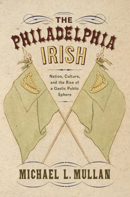 Book cover of: Philadelphia Irish. By: Michael L. Mullan