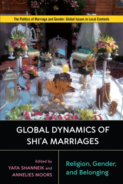 Book cover of: Global Dynamics of Shi'a Marriages. By: Yafa Shanneik