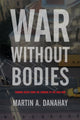 Book cover of: War Without Bodies. By: Martin Danahay