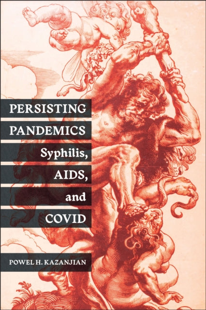 Book cover of: Persisting Pandemics. By: Powel H. Kazanjian