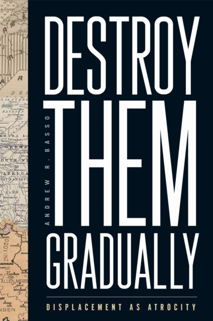 Book cover of: Destroy Them Gradually. By: Andrew R. Basso