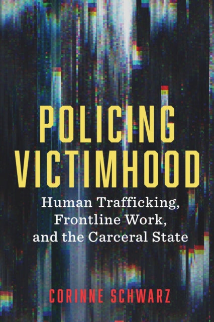 Book cover of: Policing Victimhood. By: Corinne Schwarz
