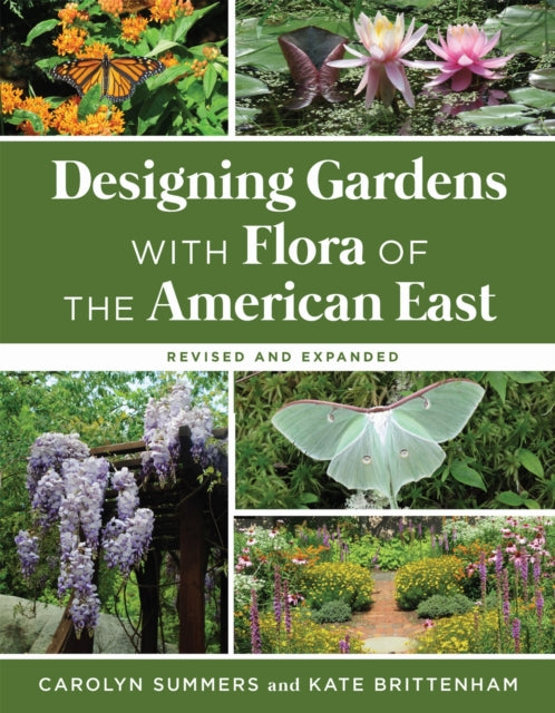 Book cover of: Designing Gardens with Flora of the American East, Revised and Expanded. By: Carolyn Summers