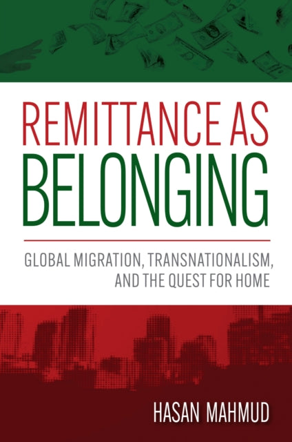 Book cover of: Remittance As Belonging. By: Hasan Mahmud