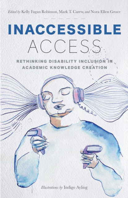 Book cover of: Inaccessible Access. By: Kelly Fagan Robinson