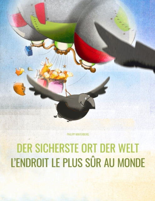 Book cover of: sicherste Ort der Welt/L'endroit le plus sur au monde. By: Philipp Winterberg