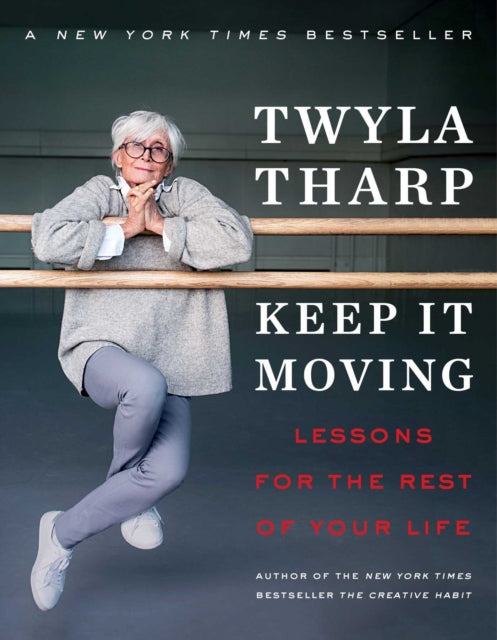 Book cover of: Keep It Moving. By: Twyla Tharp