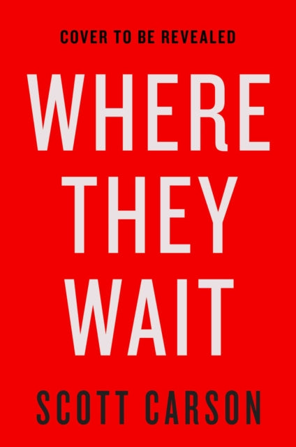 Book cover of: Where They Wait. By: Scott Carson