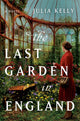 Book cover of: Last Garden in England. By: Julia Kelly