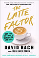 Book cover of: Latte Factor. By: David Bach