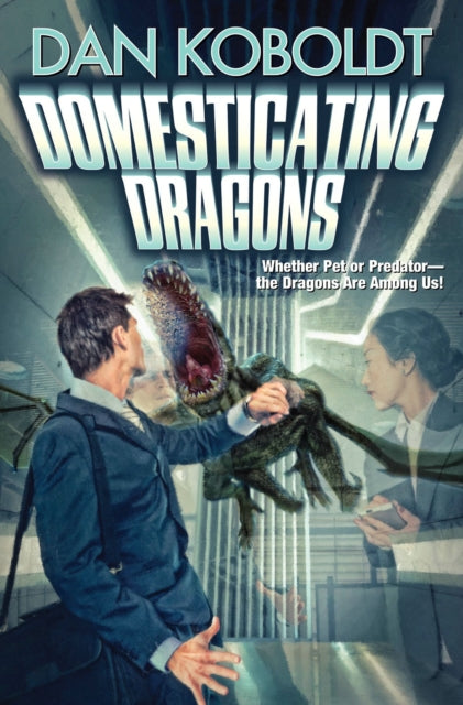 Book cover of: Domesticating Dragons. By: Dan Koboldt