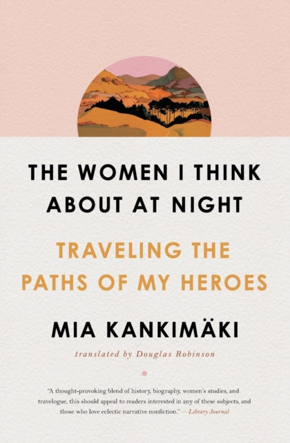Book cover of: Women I Think About at Night. By: Mia Kankimäki