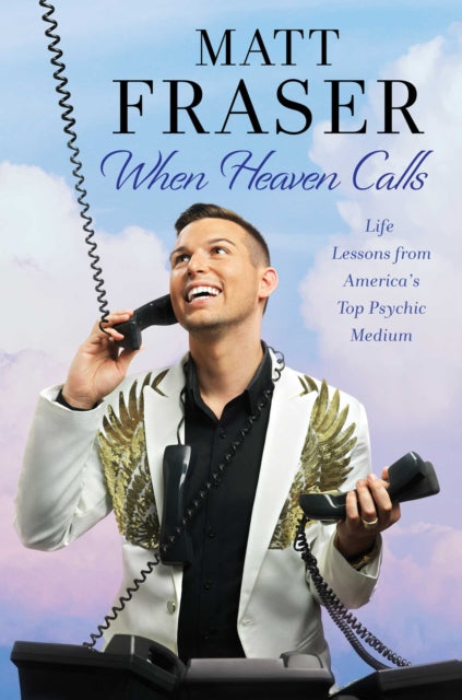 Book cover of: When Heaven Calls. By: Matt Fraser