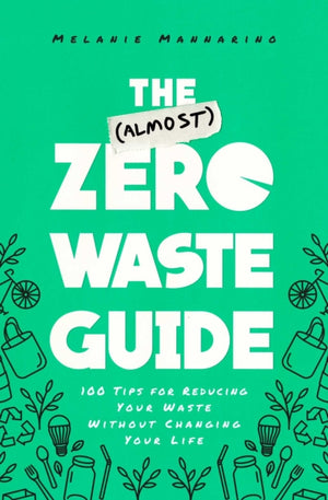 The (Almost) Zero-Waste Guide