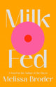 Book cover of: Milk Fed. By: Melissa Broder