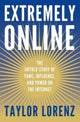 Book cover of: Extremely Online. By: Taylor Lorenz