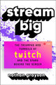 Book cover of: Stream Big. By: Nathan Grayson