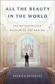Book cover of: All the Beauty in the World. By: Patrick Bringley