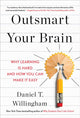 Book cover of: Outsmart Your Brain. By: Daniel T. Willingham