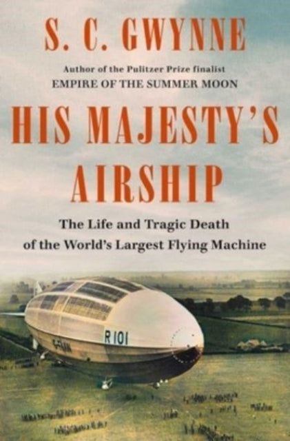 Book cover of: His Majesty's Airship. By: S. C. Gwynne