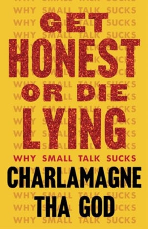 Get Honest or Die Lying, Why Small Talk Sucks