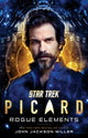 Book cover of: Star Trek: Picard: Rogue Elements. By: John Jackson Miller