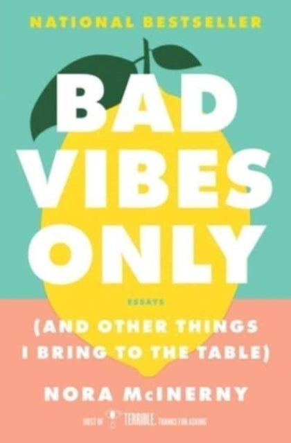 Book cover of: Bad Vibes Only. By: Nora McInerny