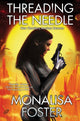 Book cover of: Threading the Needle. By: Monalisa Foster