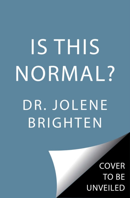 Book cover of: Is This Normal?. By: Jolene Brighten