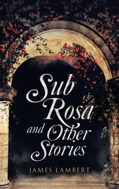 Book cover of: Sub Rosa and Other Stories