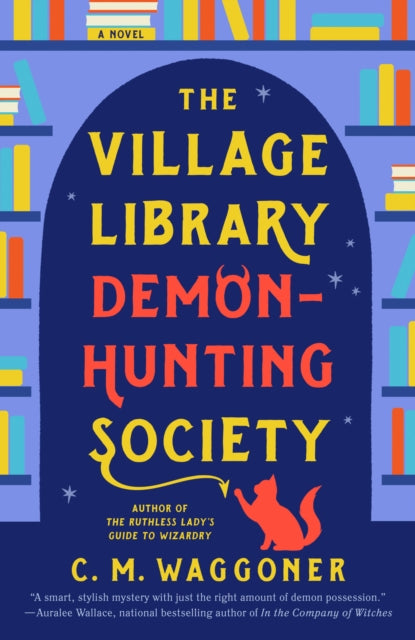 Book cover of: Village Library Demon-Hunting Society. By: C. M. Waggoner