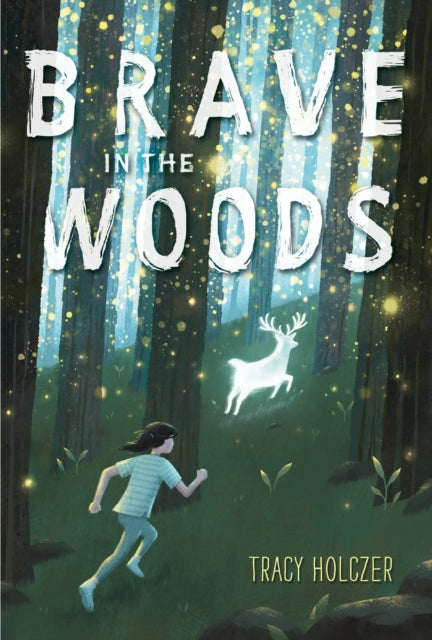 Book cover of: Brave in the Woods. By: Tracy Holczer