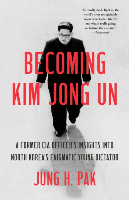 Book cover of: Becoming Kim Jong Un. By: Jung H. Pak