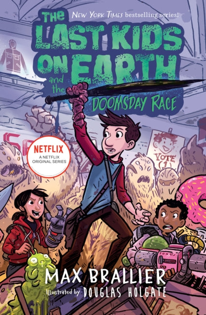 Book cover of: Last Kids on Earth and the Doomsday Race. By: Max Brallier