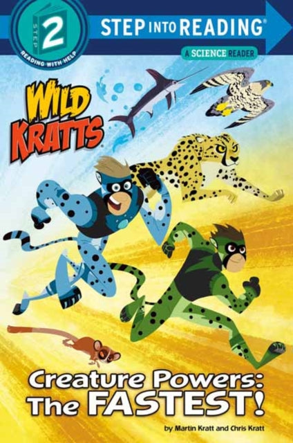 Book cover of: Creature Powers: The Fastest! (Wild Kratts). By: Martin Kratt
