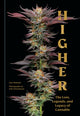 Higher, The Lore, Legends, and Legacy of Cannabis 9781984861238 Dan Michaels