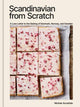 Scandinavian from Scratch, A Love Letter to the Baking of Denmark, Norway, and Sweden [A Baking Book] 9781984861948 Nichole Accettola