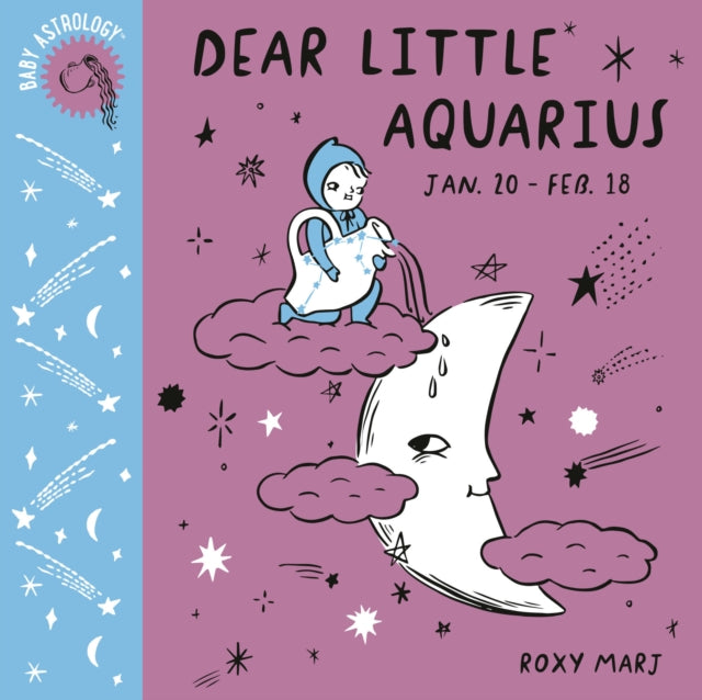 Book cover of: Baby Astrology: Dear Little Aquarius. By: Roxy Marj