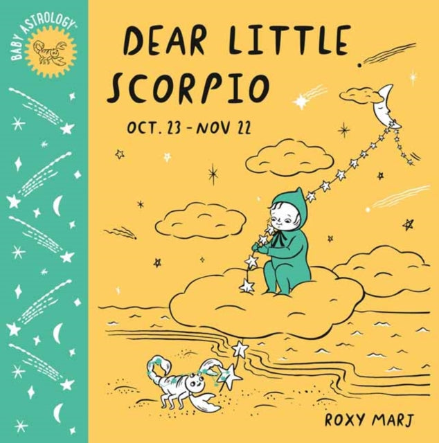 Book cover of: Baby Astrology: Dear Little Scorpio. By: Roxy Marj